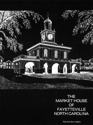 cover image of The Market House of Fayetteville, North Carolina